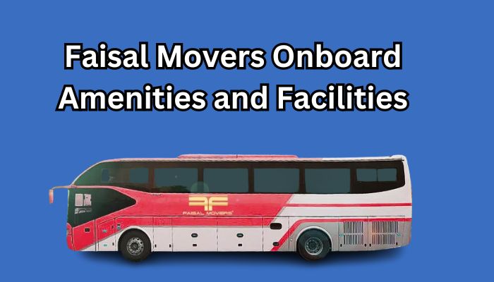 Faisal Movers Onboard Amenities and Facilities